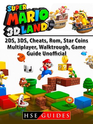 cover image of Super Mario 3D Land, 2DS, 3DS, Cheats, Rom, Star Coins, Multiplayer, Walktrough, Game Guide Unofficial